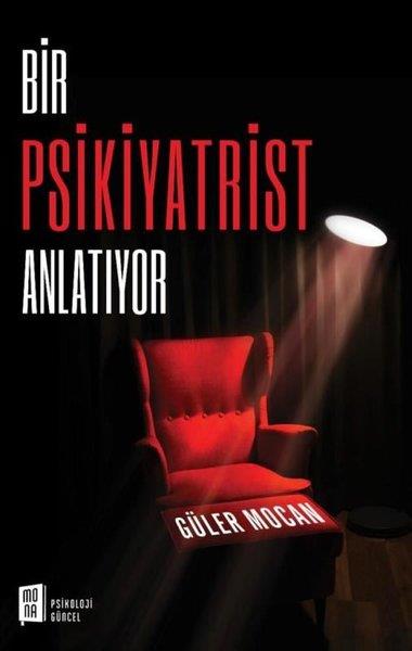 Güler MocanPsikoloji KitaplarıBir Psikiyatrist Anlatıyor