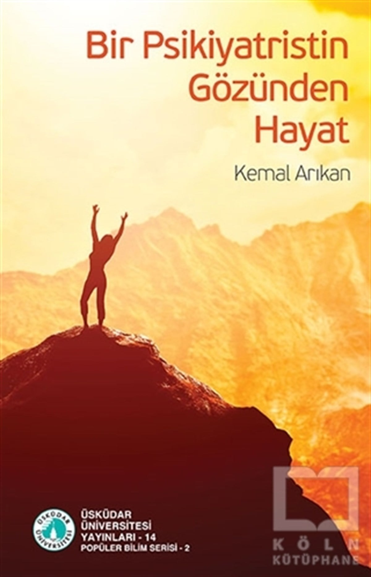 Kemal ArıkanAnlatıBir Psikiyatristin Gözünden Hayat