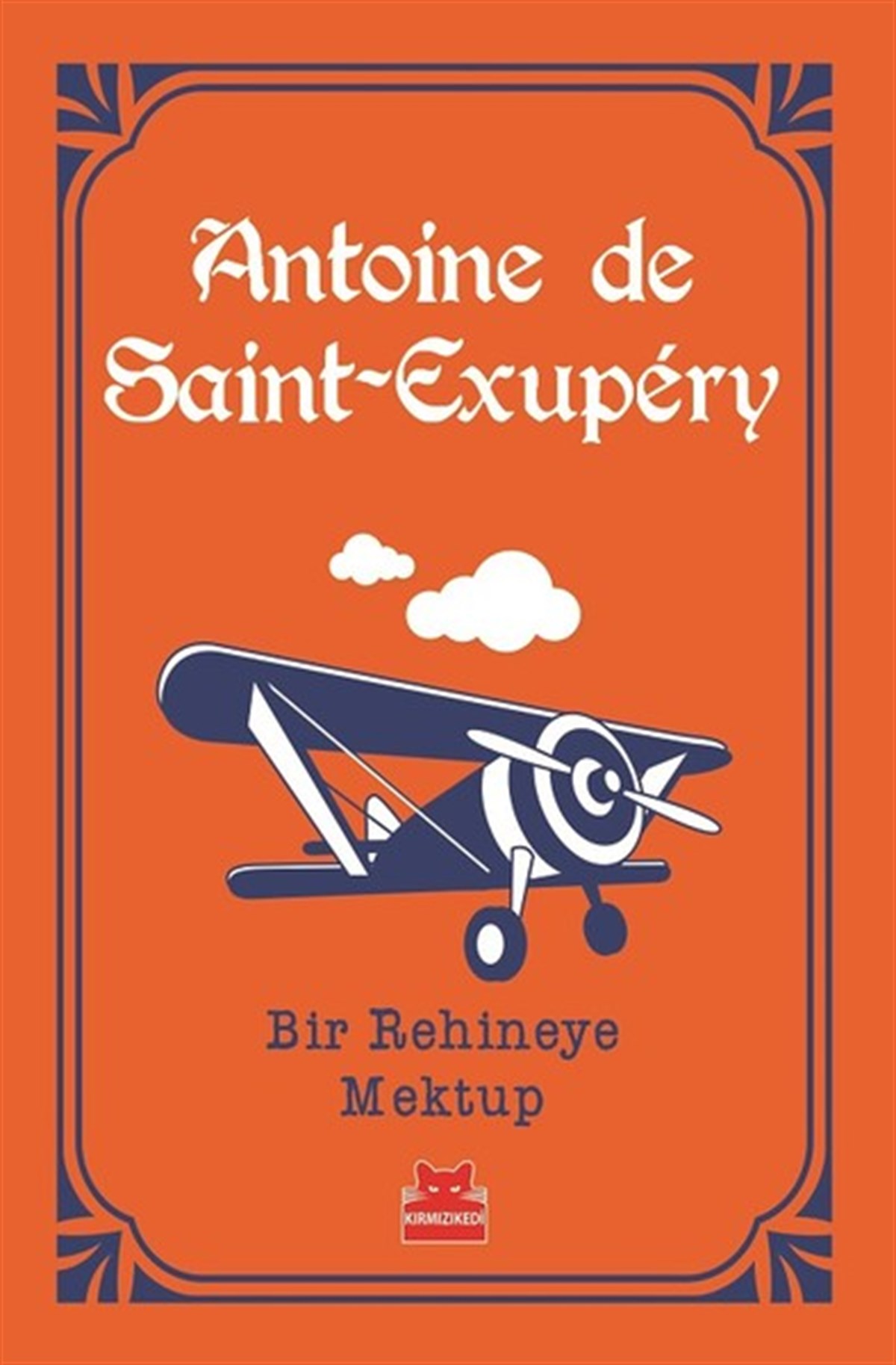 Antoine de Saint-ExuperyDünya RomanBir Rehineye Mektup