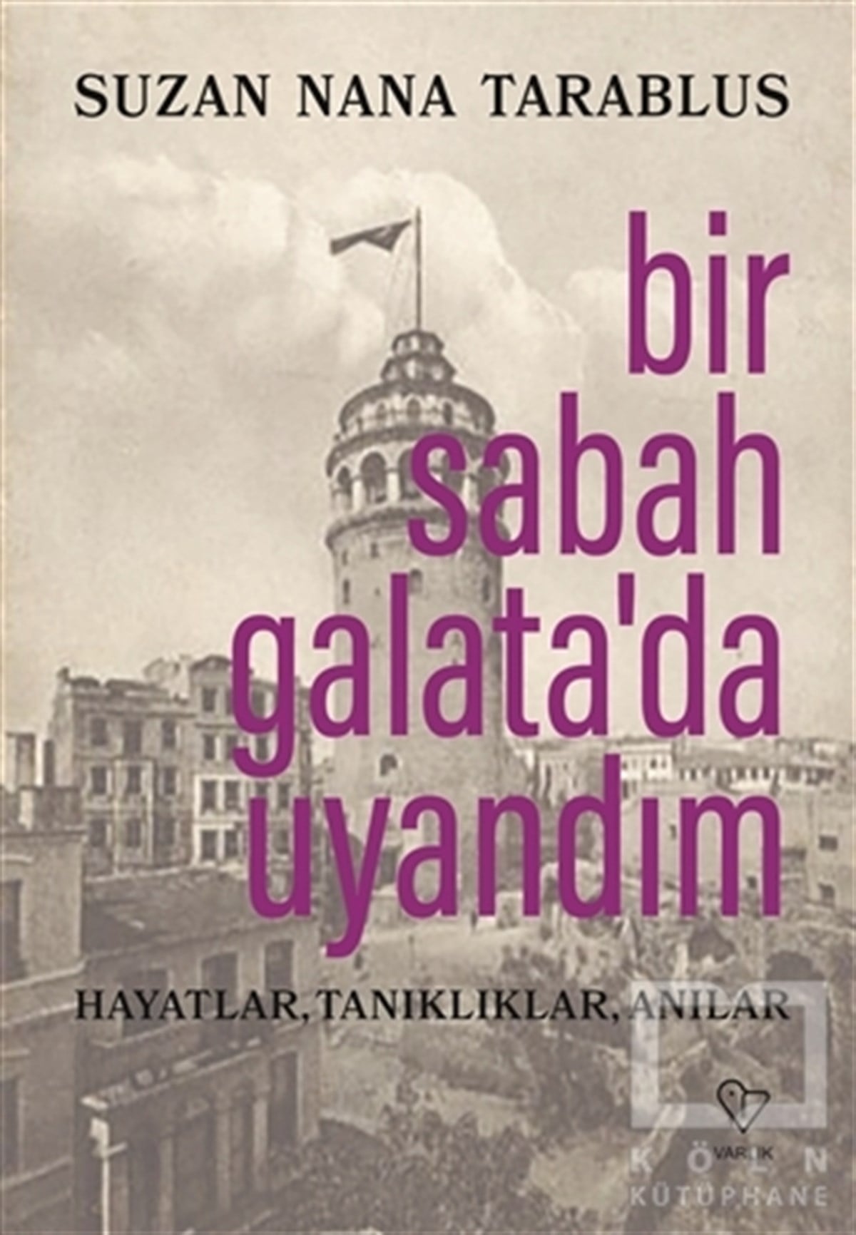 Suzan Nana TarablusAnlatıBir Sabah Galata’da Uyandım