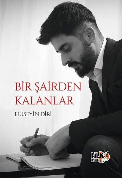 Hüseyin DiriTürk ŞiiriBir Şairden Kalanlar
