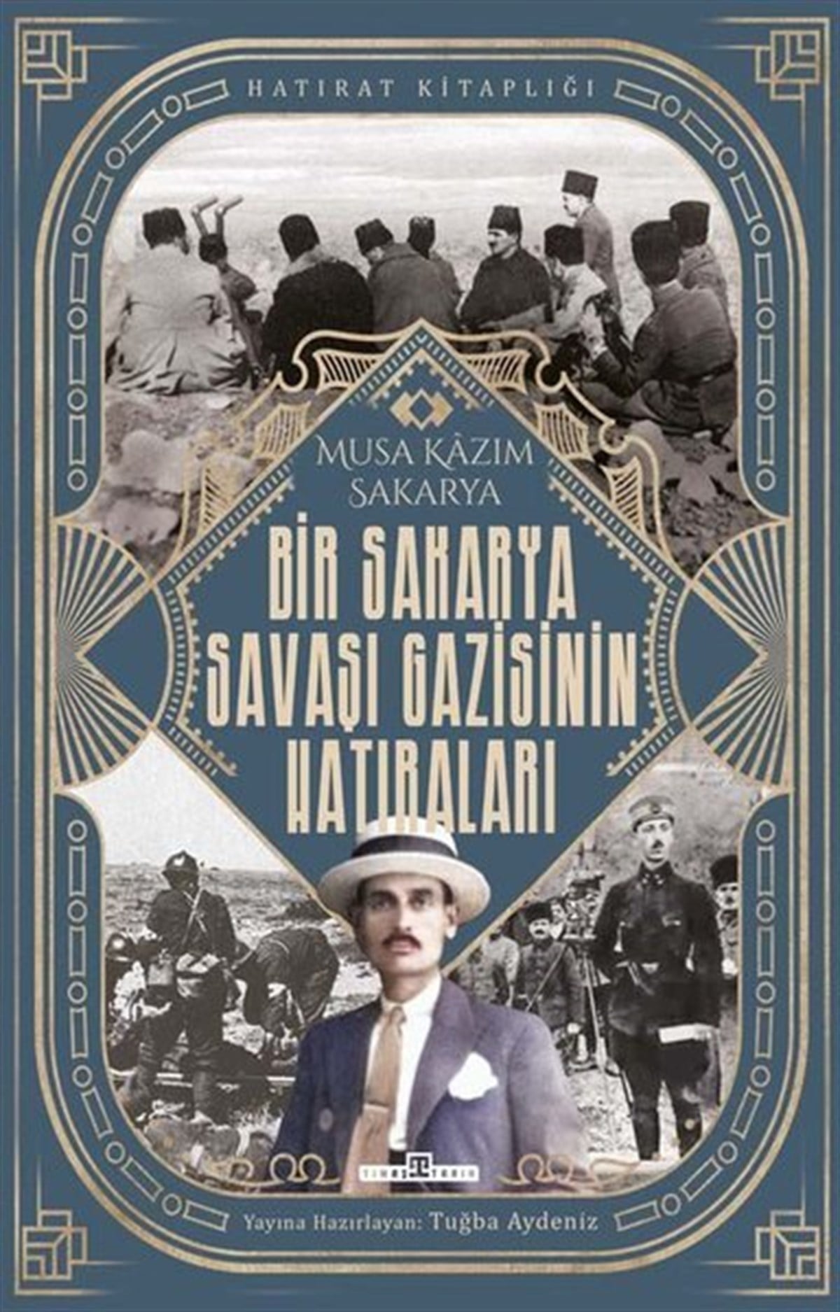Musa Kazım SakaryaAnı & Mektup & Günlük KitaplarıBir Sakarya Savaşı Gazisinin Hatıraları