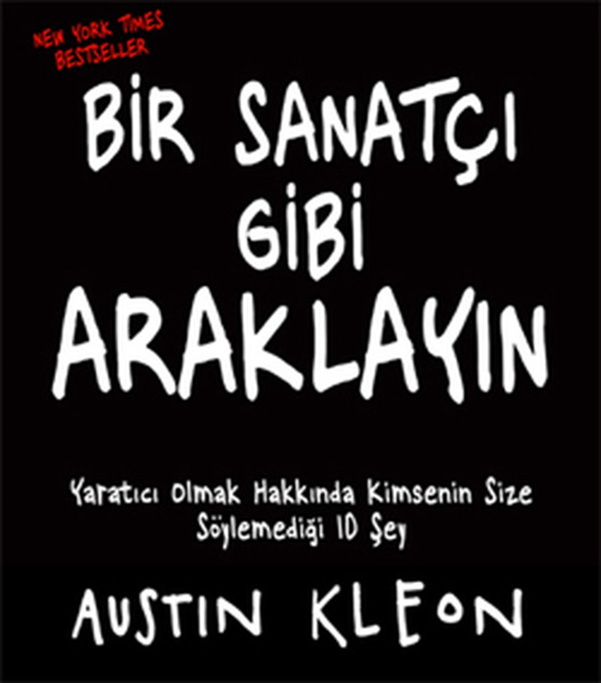 Austin KleonKişisel Gelişim KitaplarıBir Sanatçı Gibi Araklayın