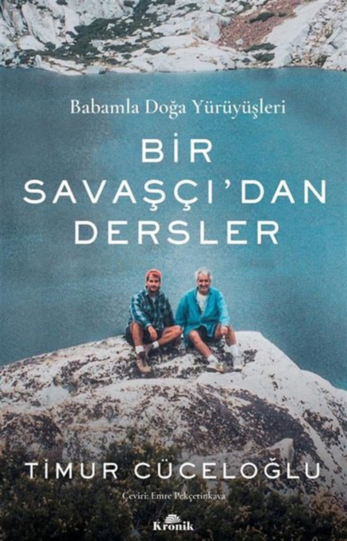 Timur CüceloğluKişisel Gelişim KitaplarıBir Savaşçı'dan Dersler - Babamla Doğa Yürüyüşleri