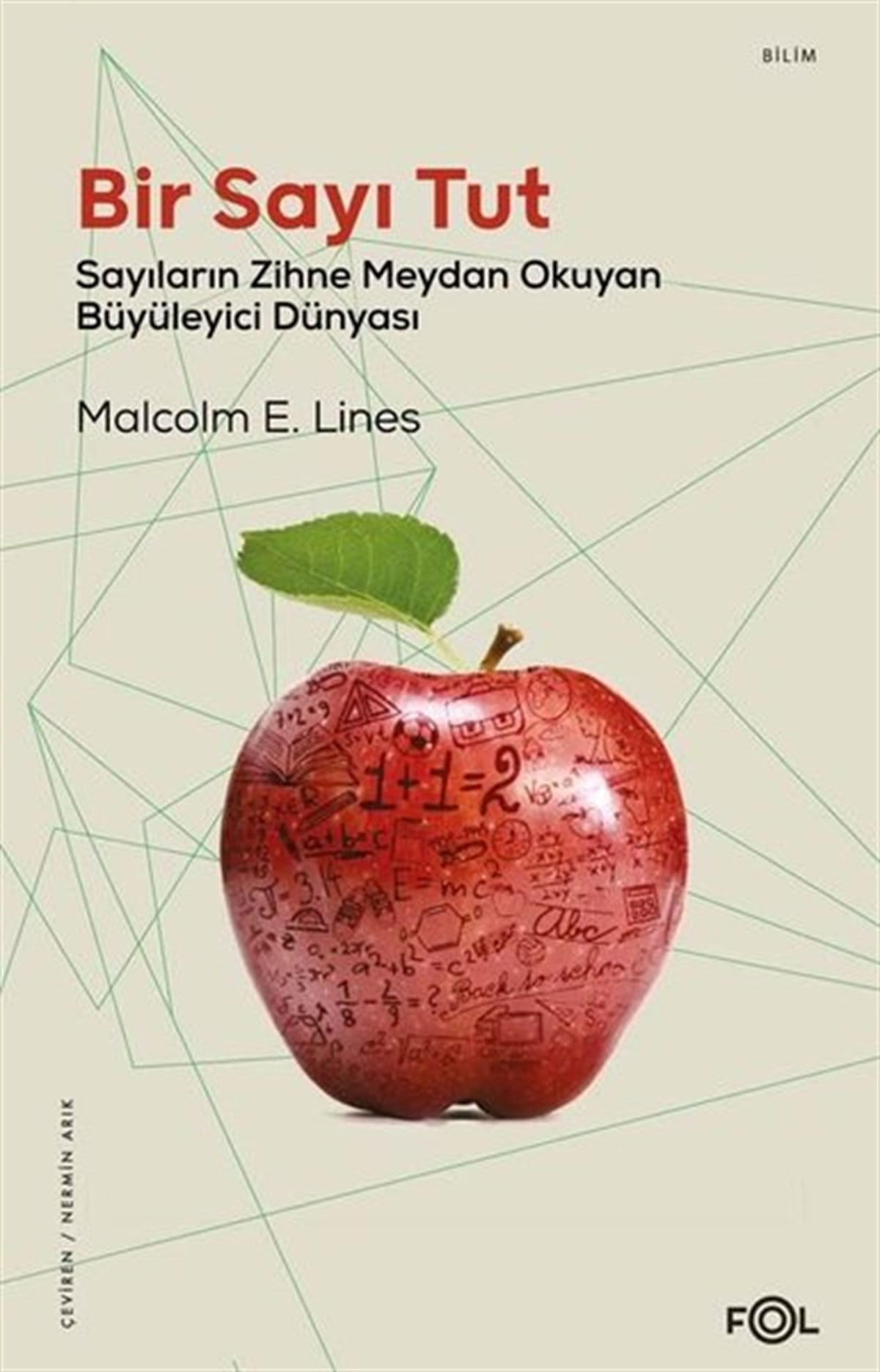 Malcolm E. LinesPopüler Bilim KitaplarıBir Sayı Tut - Sayıların Zihne Meydan Okuyan Büyüleyici Dünyası
