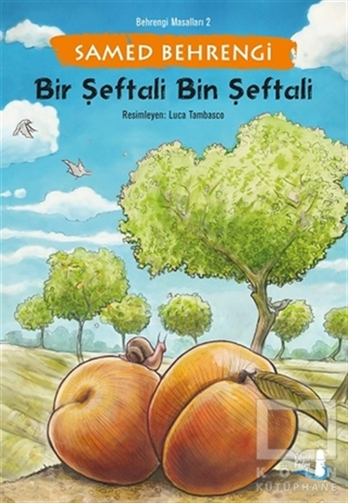 Samed BehrengiÇocuk RomanlarıBir Şeftali Bin Şeftali - Behrengi Masalları 2