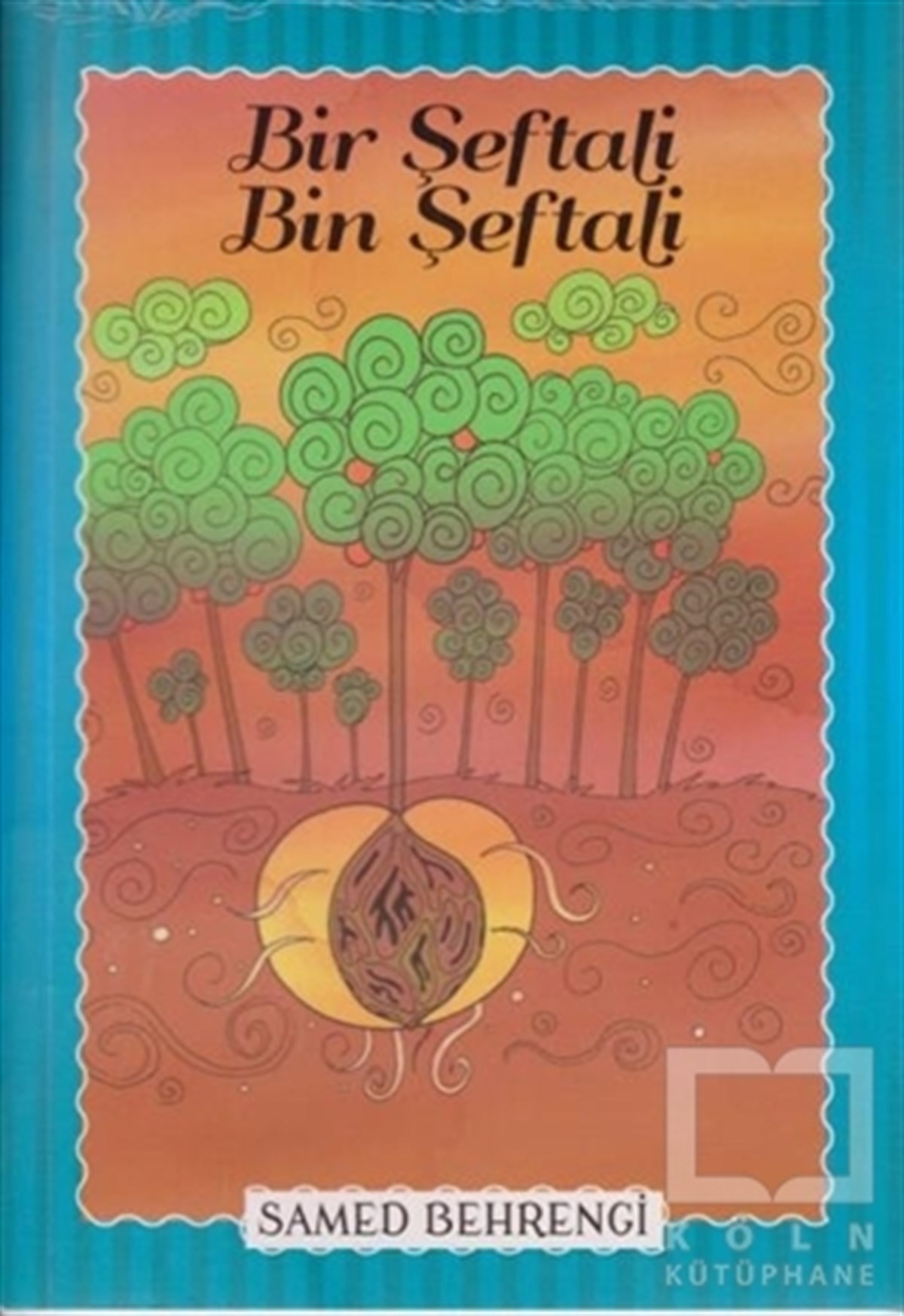 Samed BehrengiRoman-ÖyküBir Şeftali Bin Şeftali - Samed Behrengi Serisi