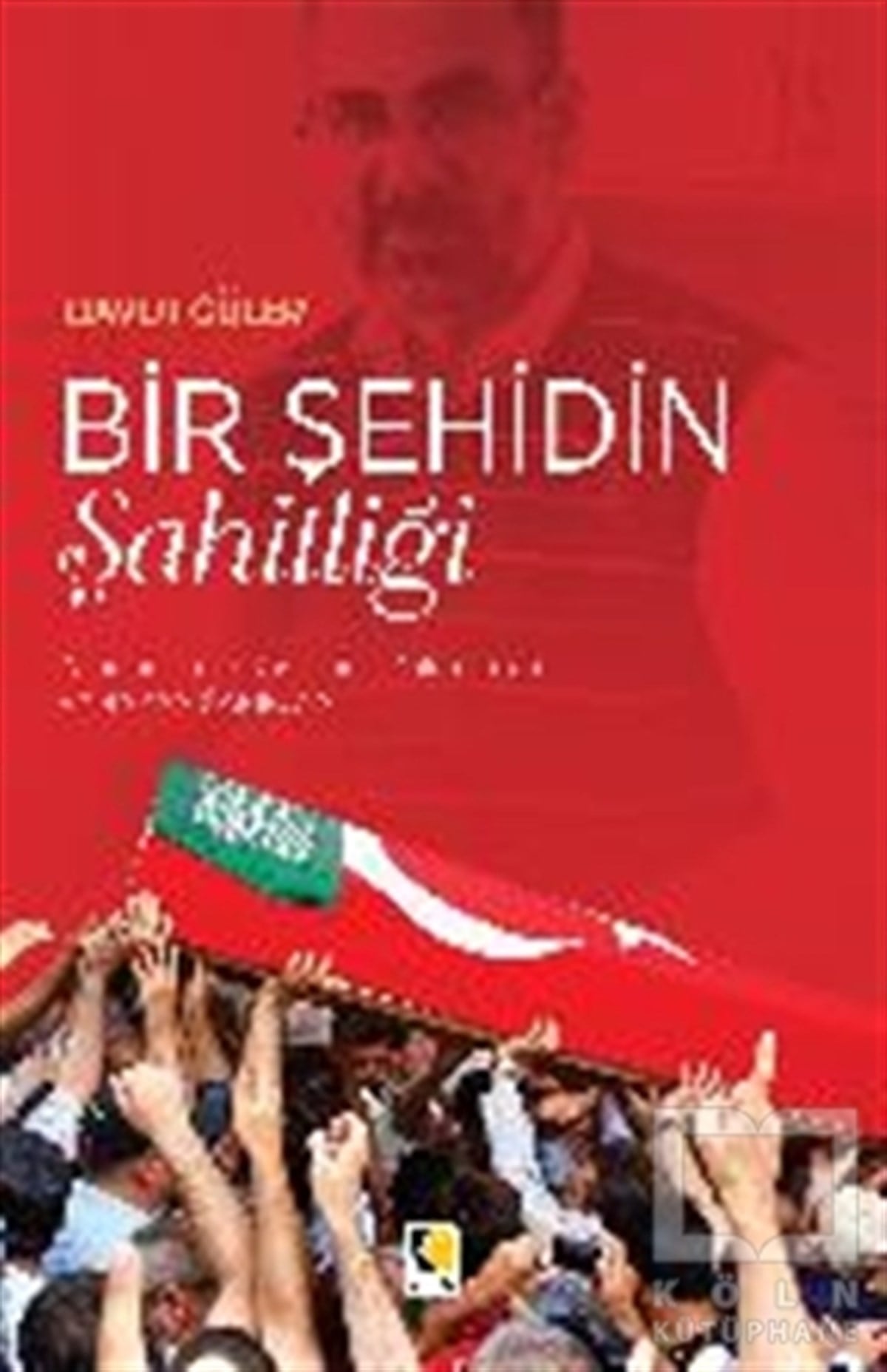 Davut GülerAnı - Mektup - GünlükBir Şehidin Şahitliği