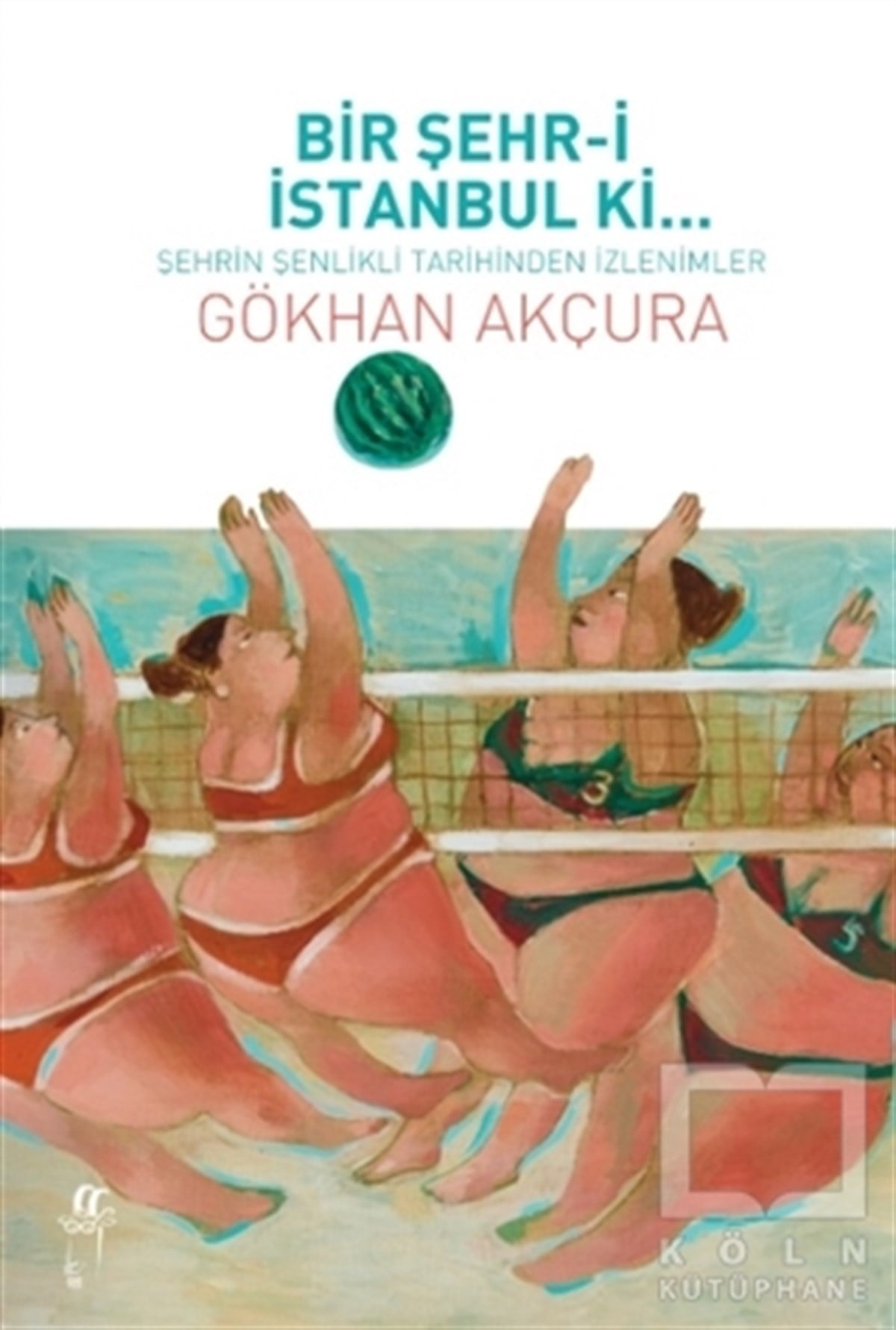 Gökhan AkçuraKültürBir Şehr-i İstanbul Ki...