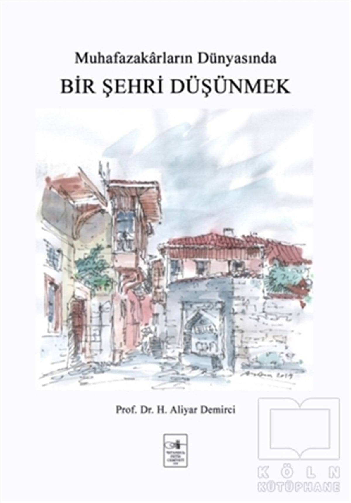 H. Aliyar DemirciDiğerBir Şehri Düşünmek