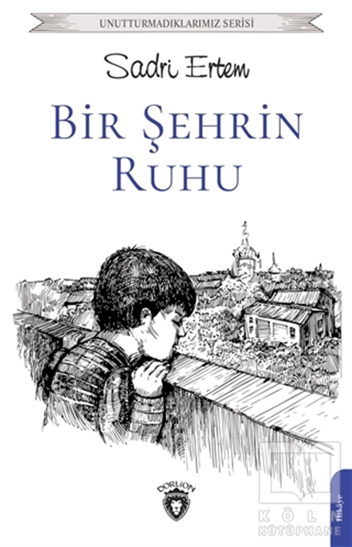 Sadri ErtemHikaye (Öykü) KitaplarıBir Şehrin Ruhu