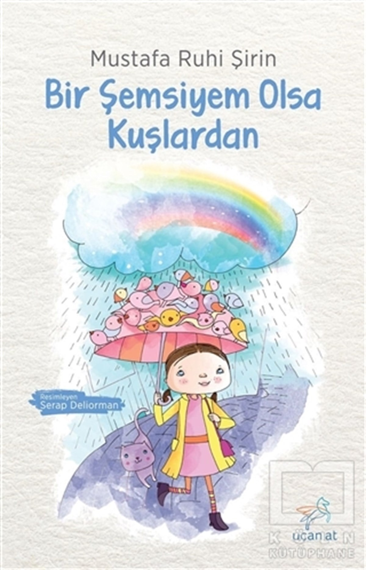 Mustafa Ruhi ŞirinŞiir KitaplarıBir Şemsiyem Olsa Kuşlardan