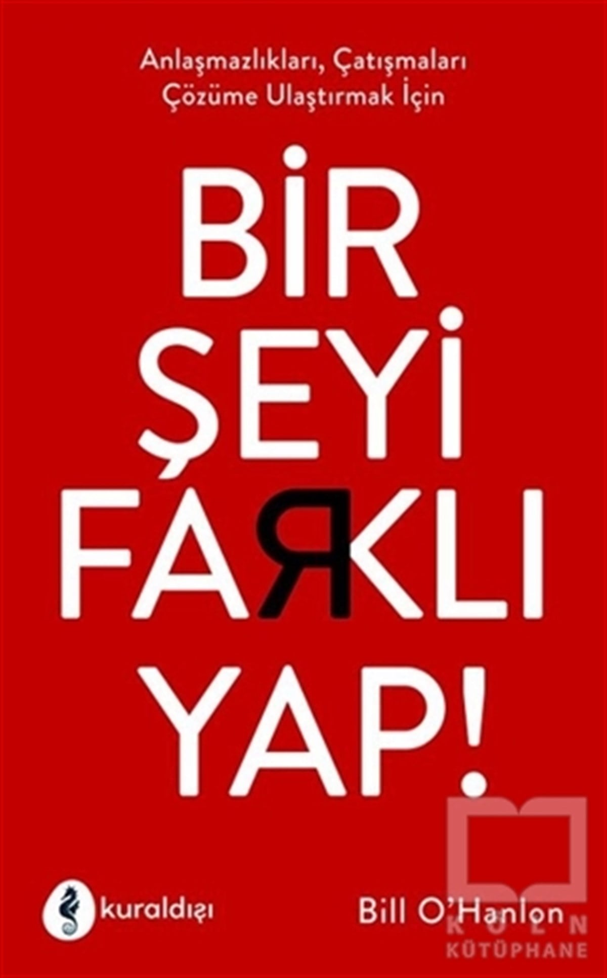 Bill O HanlonKişisel Gelişim KitaplarıBir Şeyi Farklı Yap