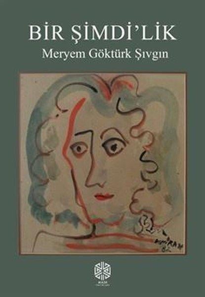 Meryem Göktürk ŞivginTürk ŞiiriBir Şimdi'lik
