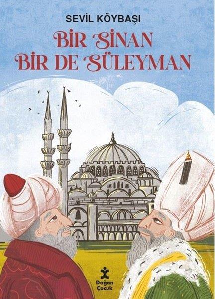 Sevil KöybaşıÇocuk Gençlik RomanlarıBir Sinan Bir de Süleyman