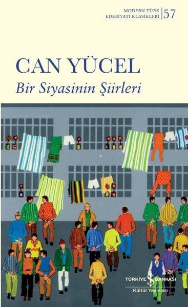 Can YücelTürk ŞiiriBir Siyasinin Şiirleri - Modern Türk Edebiyatı Klasikleri 57