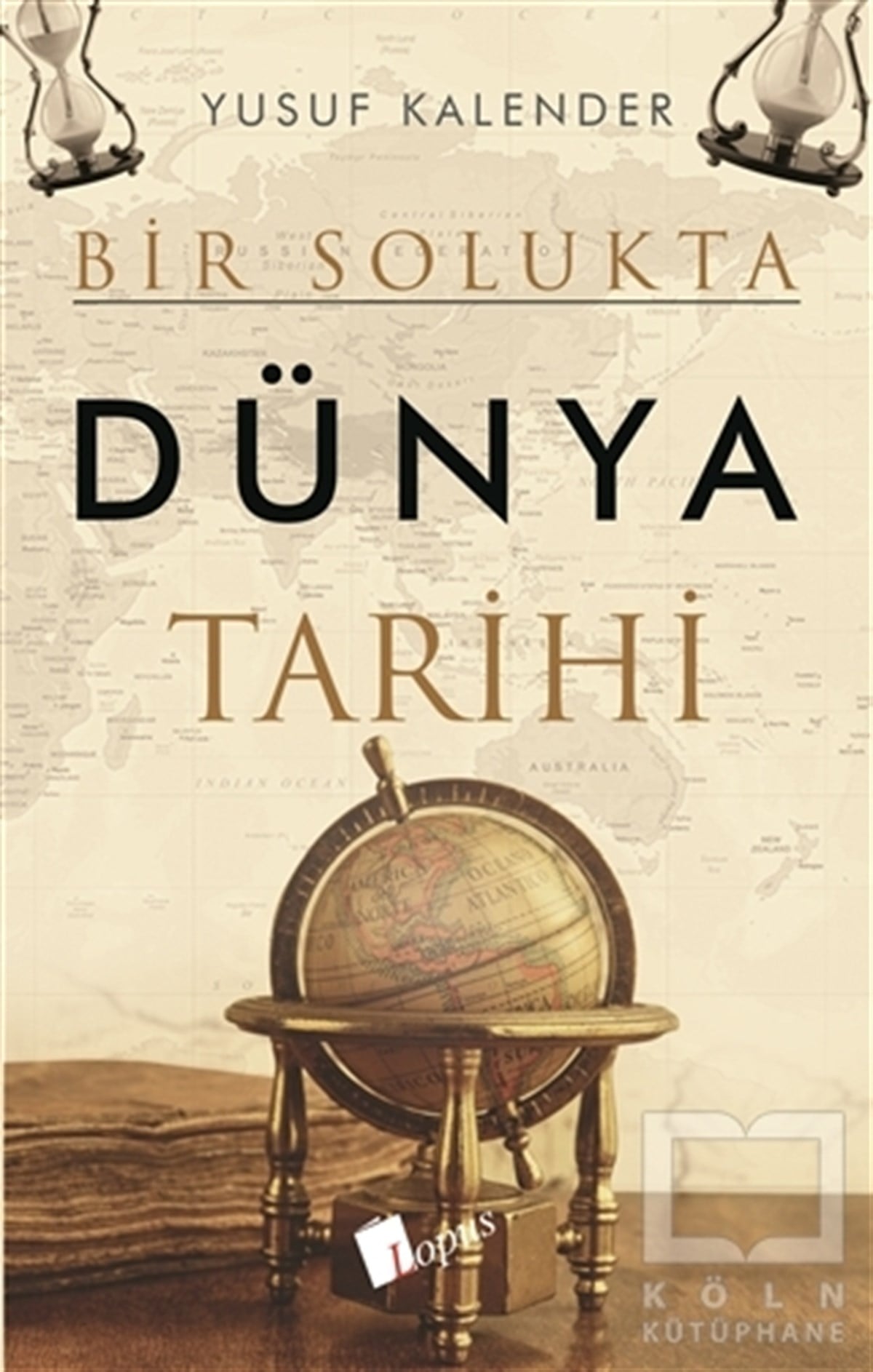 Yusuf KalenderDünya Tarihi KitaplarıBir Solukta Dünya Tarihi
