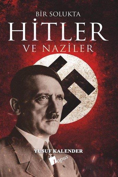 Yusuf KalenderDünya TarihiBir Solukta Hitler ve Naziler