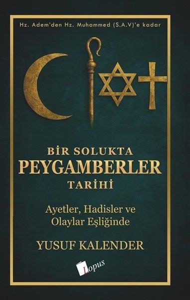 Yusuf Kalenderİslami KitaplarBir Solukta Peygamberler Tarihi - Ayetler Hadisler ve Olaylar Eşliğinde