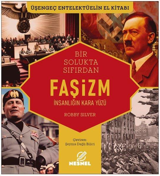 Robby SilverDünya TarihiBir Solukta Sıfırdan Faşizm: İnsanlığın Kara Yüzü - Üşengeç Entelektüelin El Kitabı