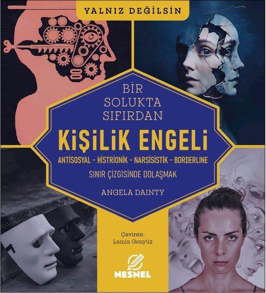 Angela DaintyPsikoloji KitaplarıBir Solukta Sıfırdan Kişilik Engeli: Antisosyal - Histrionik - Narsisistik-Borderline - Sınır Çizgis