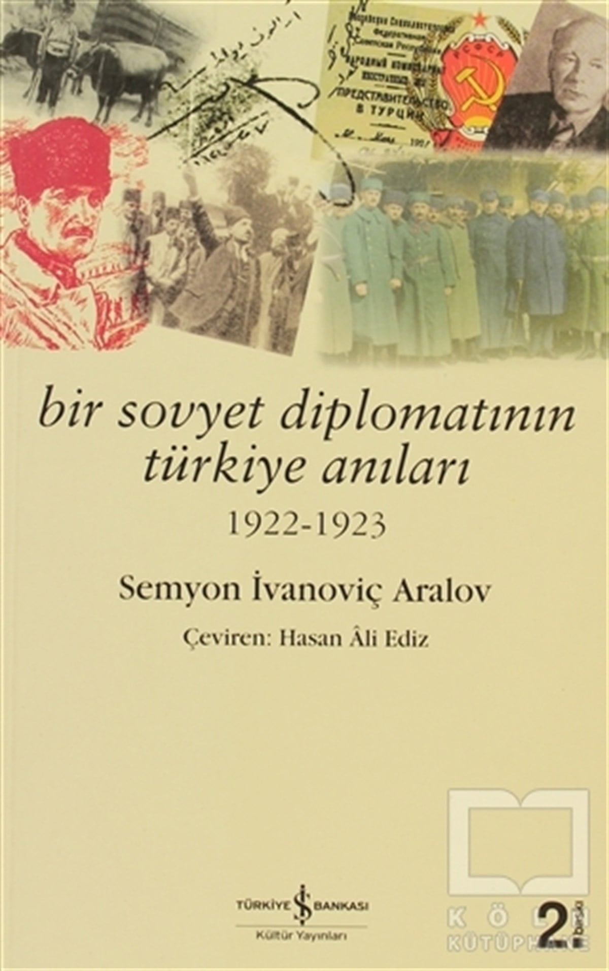 Semyon İvanoviç AralovAnı - Mektup - GünlükBir Sovyet Diplomatının Türkiye Anıları