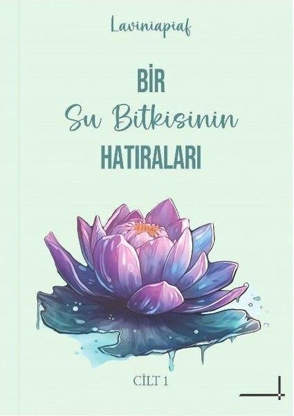 LaviniapiafTürkiye RomanBir Su Bitkisinin Hatıraları Cilt 1