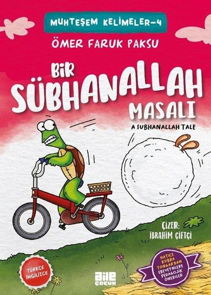 Ömer Faruk PaksuDini Çocuk KitaplarıBir Sübhanallah Masalı - Muhteşem Kelimeler 4 - A Subhanallah Tale