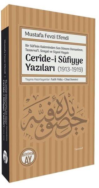 Mustafa Fevzi EfendiOsmanli TarihiBir Sufinin Kaleminden Son Dönem Osmanlının Tasavvufi Sosyal ve Siyasi Hayatı Ceride-i Sufiyye Yaz