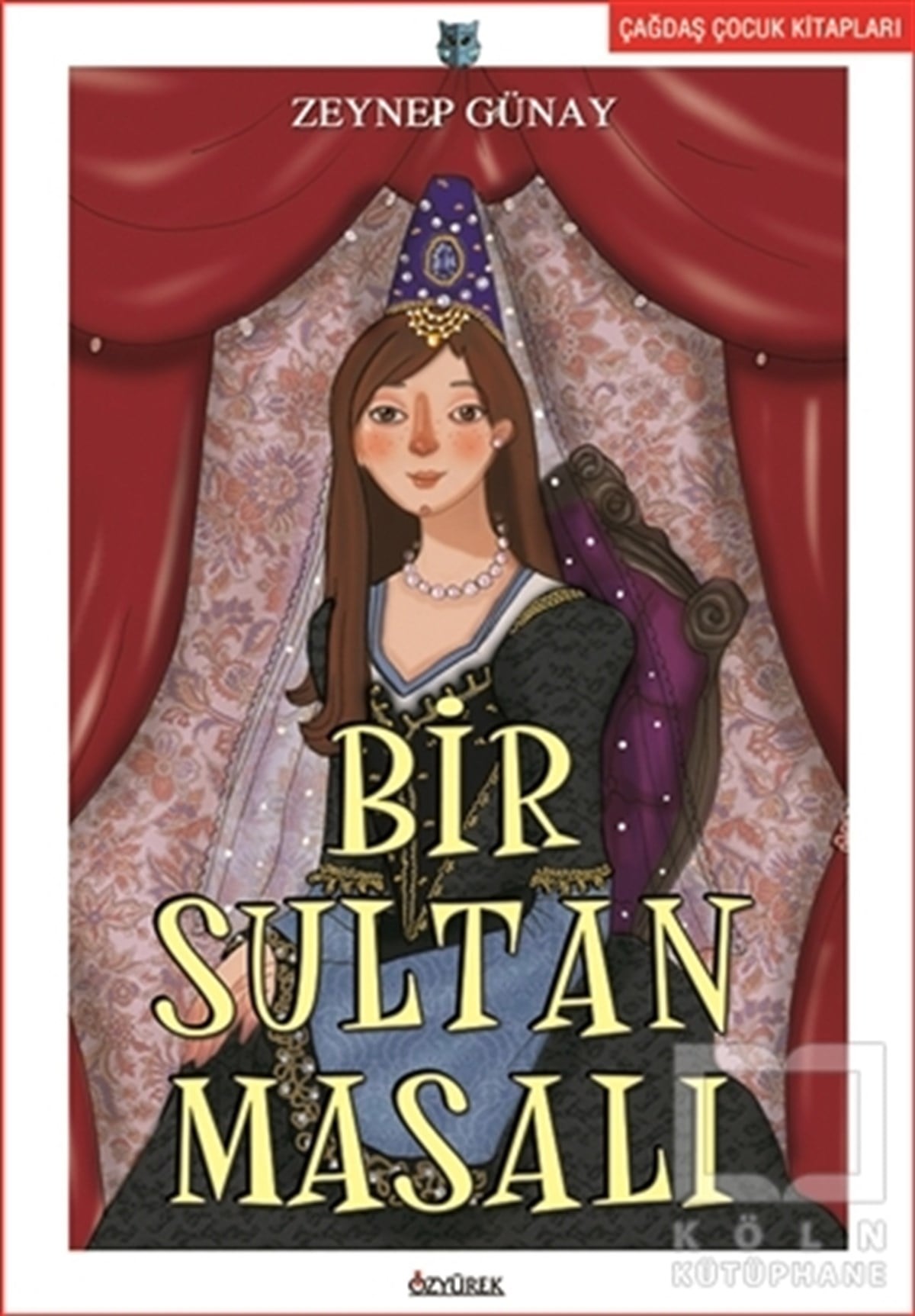 Zeynep GünayÇocuk Masal KitaplarıBir Sultan Masalı