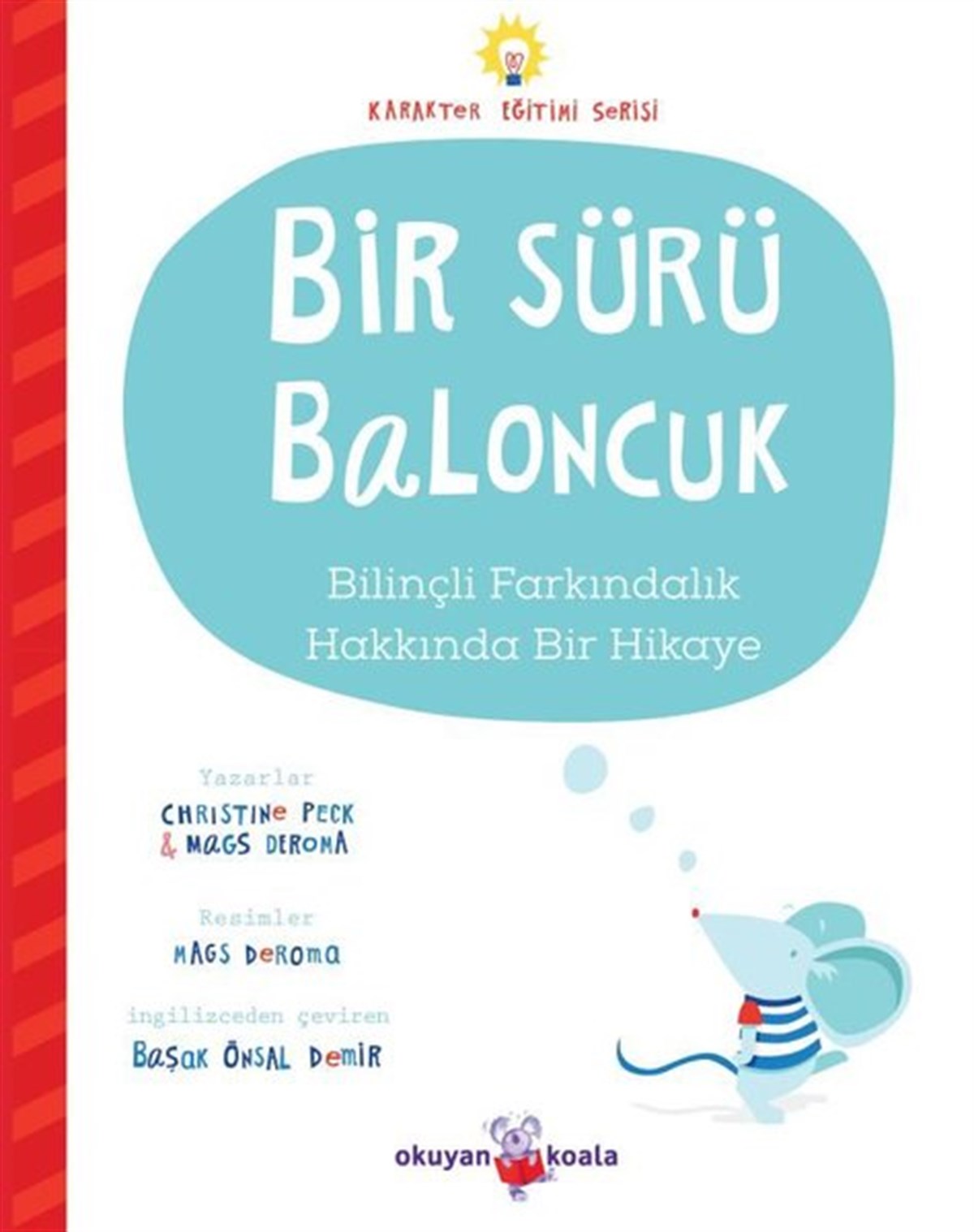 Christine PeckEgitim Etkinlik KitaplariBir Sürü Baloncuk - Bilinçli Farkındalık Hakkında Bir Hikaye - Karakter Eğitimi Serisi