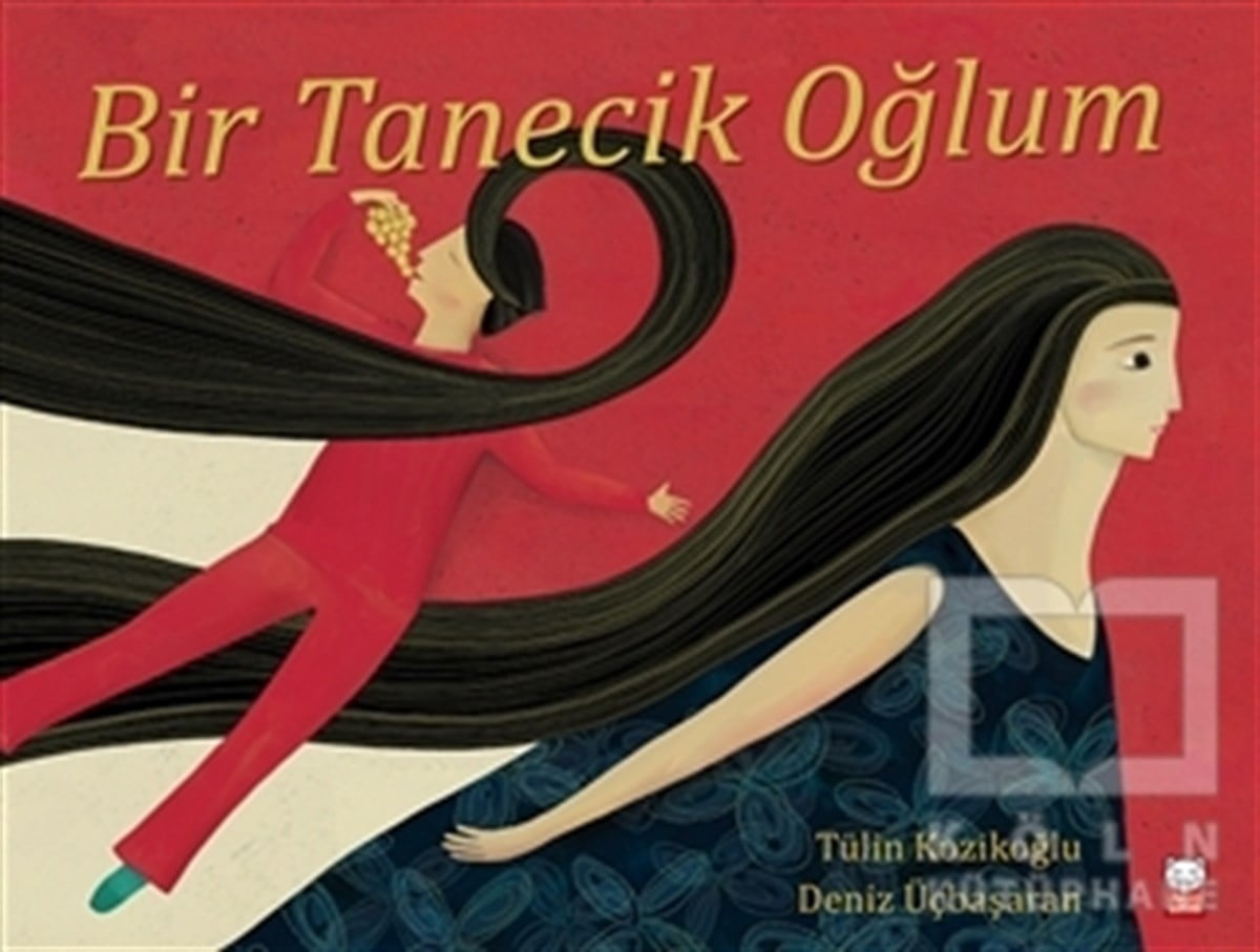 Tülin KozikoğluÇocuk Hikaye KitaplarıBir Tanecik Oğlum