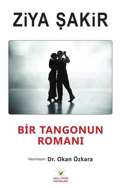 Ziya ŞakirTürk RomaniBir Tangonun Romanı