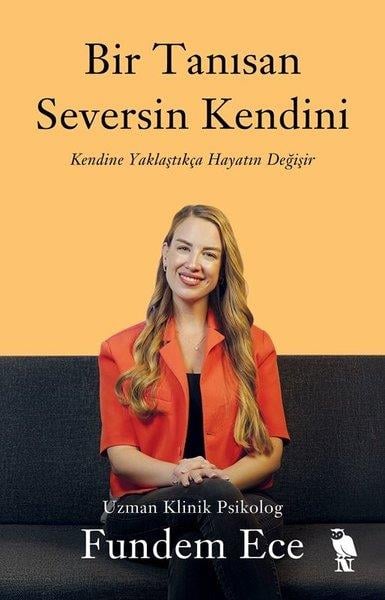 Fundem EceKişisel Gelişim KitaplarıBir Tanısan Seversin Kendini