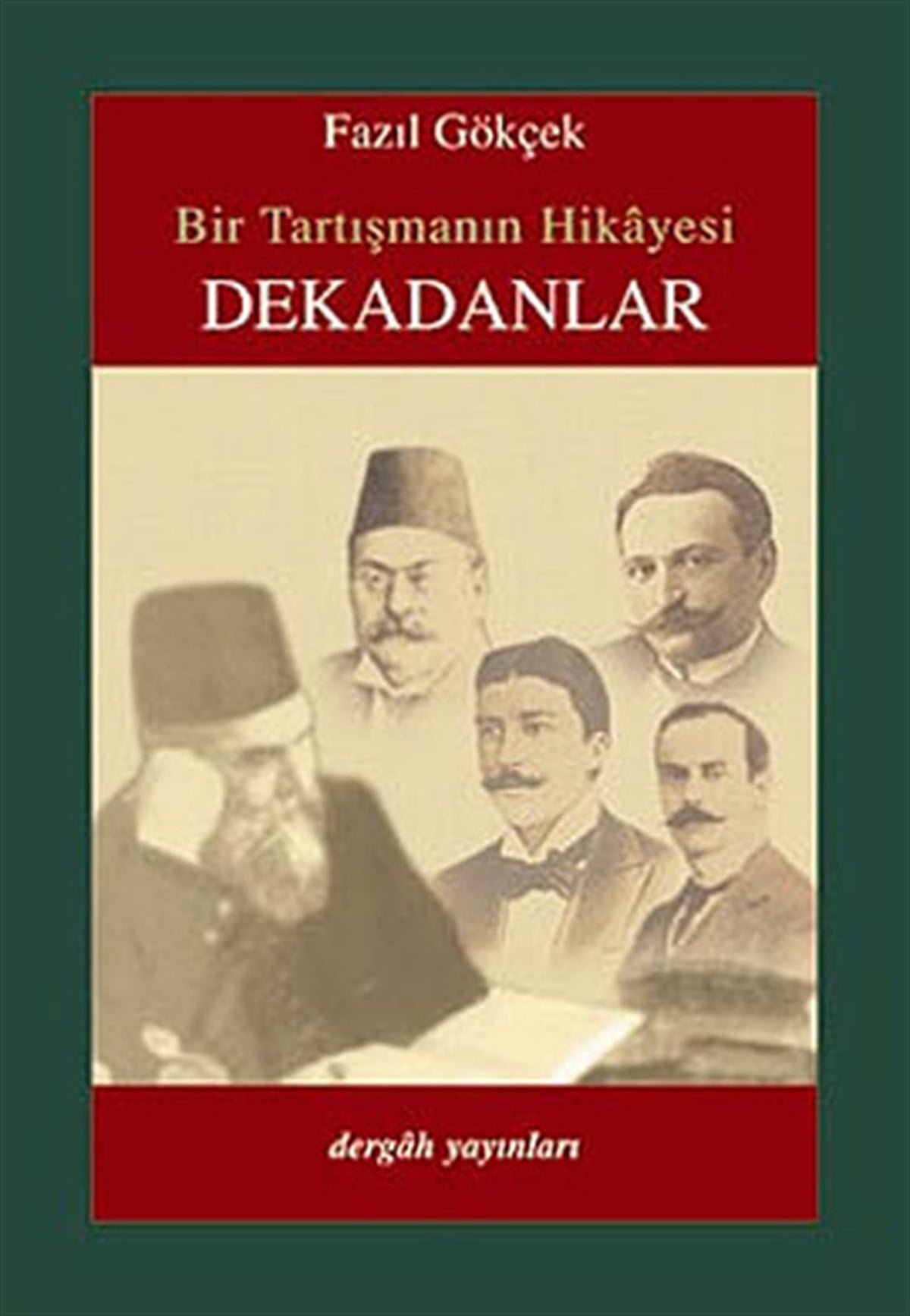Fazıl GökçekDeneme KitaplarıBir Tartışmanın Hikayesi Dekadanlar