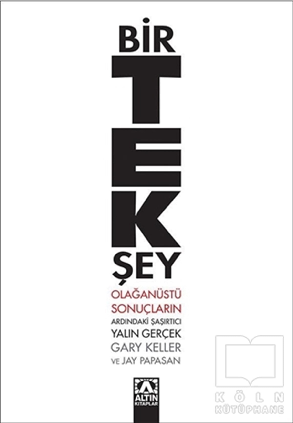 Gary KellerKişisel GelişimBir Tek Şey