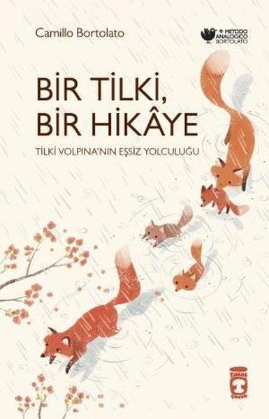 Camillo BortolatoÇocuk Gençlik RomanlarıBir Tilki, Bir Hikaye - Tilki Volpina'nın Eşsiz Yolculuğu