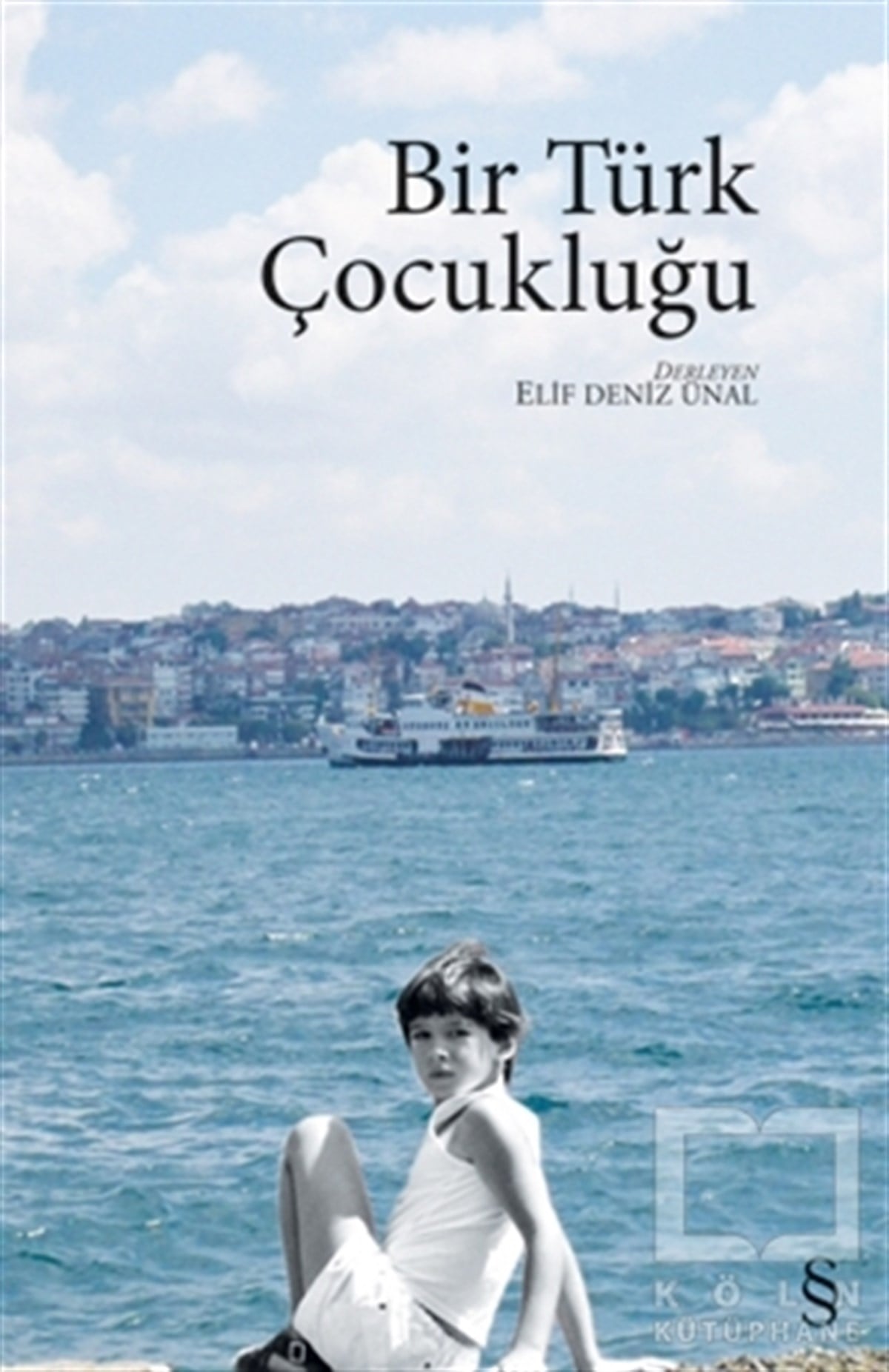 Elif Deniz ÜnalDerlemeBir Türk Çocukluğu