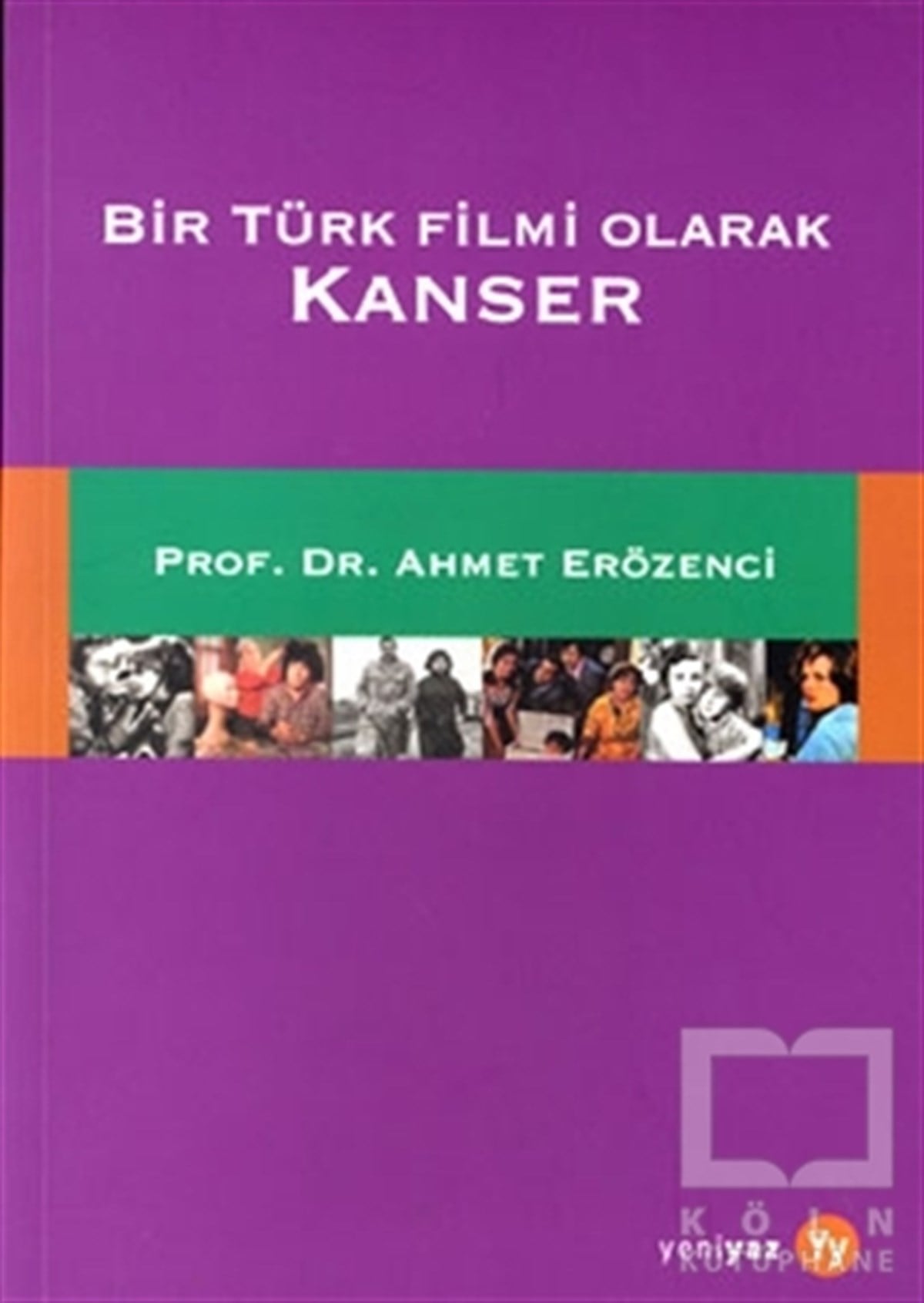 Ahmet ErözenciSağlık İletişimi KitaplarıBir Türk Filmi Olarak Kanser