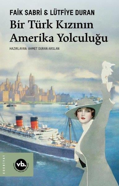 Faik Sabri DuranDünya MektupBir Türk Kızının Amerika Yolculuğu