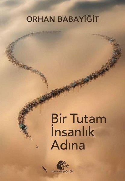 Orhan BabayiğitTürk ŞiiriBir Tutam İnsanlık Adına