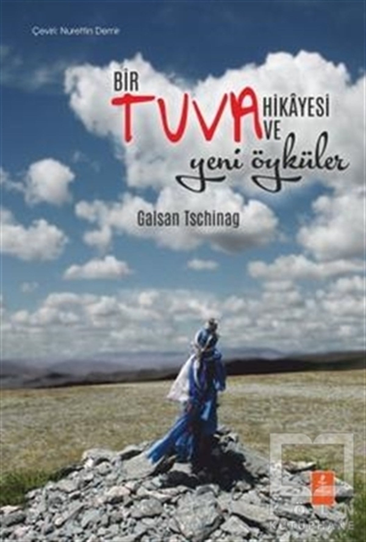 Galsan TschinagÖyküBir Tuva Hikayesi ve Yeni Öyküler