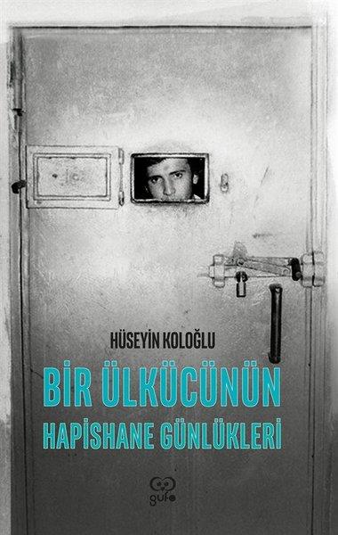 Hüseyin KoloğluAnı & Mektup & Günlük KitaplarıBir Ülkücünün Hapishane Günlükleri