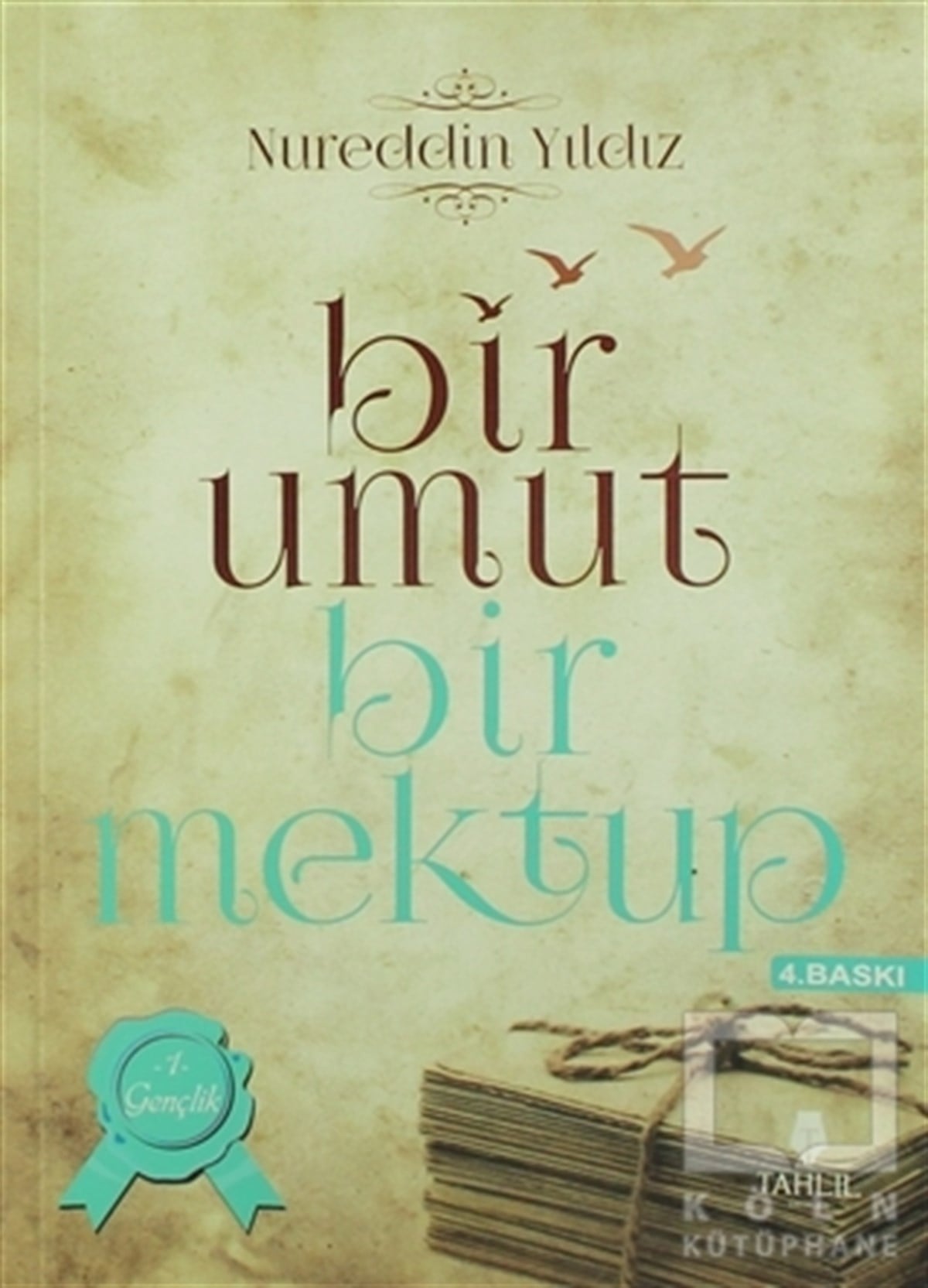 Nureddin Yıldızİslam ve Günümüz İslam DüşüncesiBir Umut Bir Mektup 1. Cilt - Gençlik