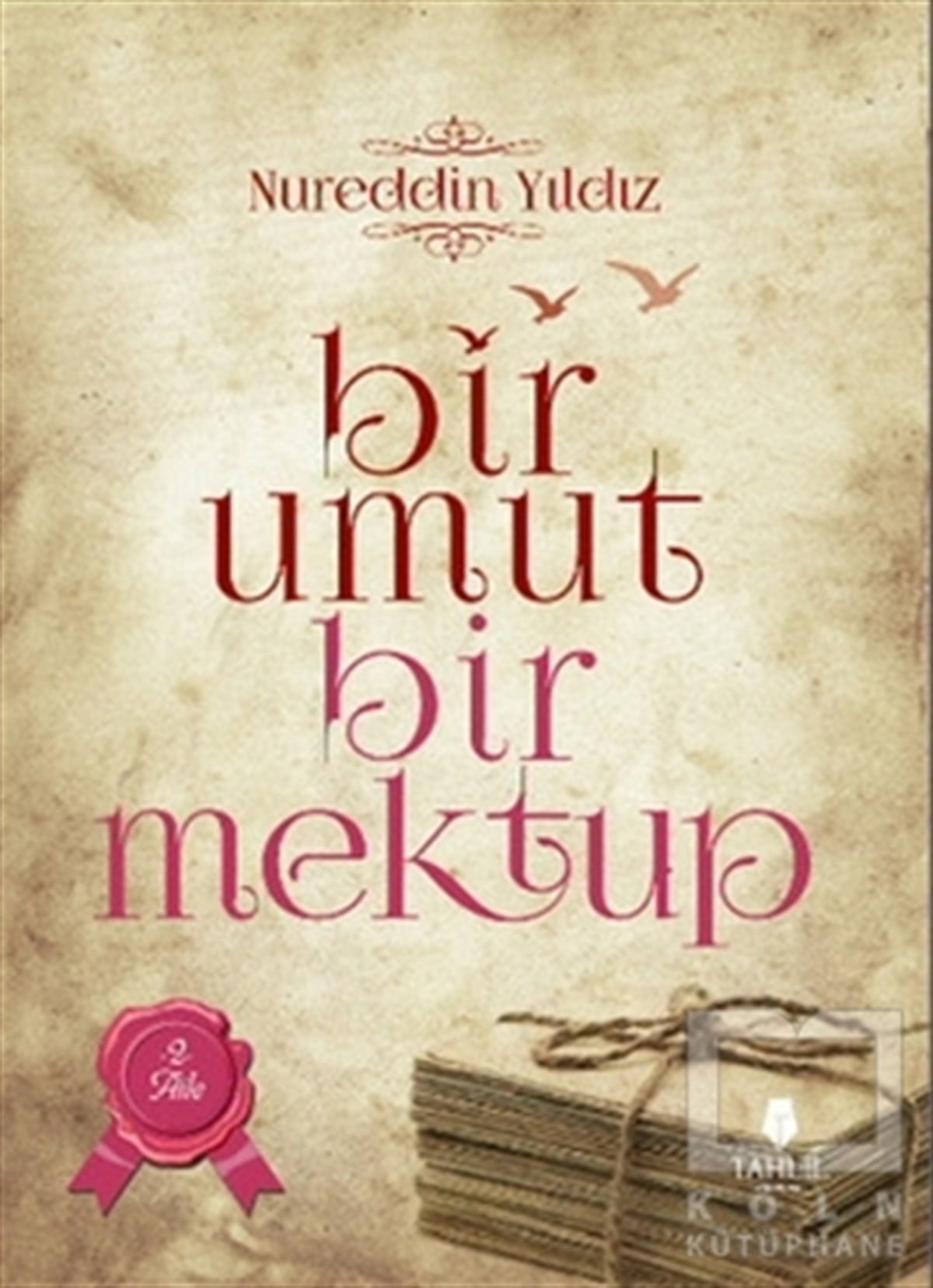 Nureddin YıldızDiğerBir Umut Bir Mektup 2. Cilt - Aile