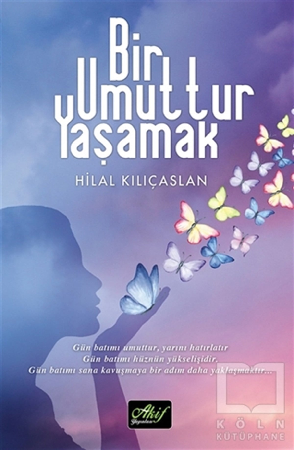 Hilal KılıçaslanRomanBir Umuttur Yaşamak