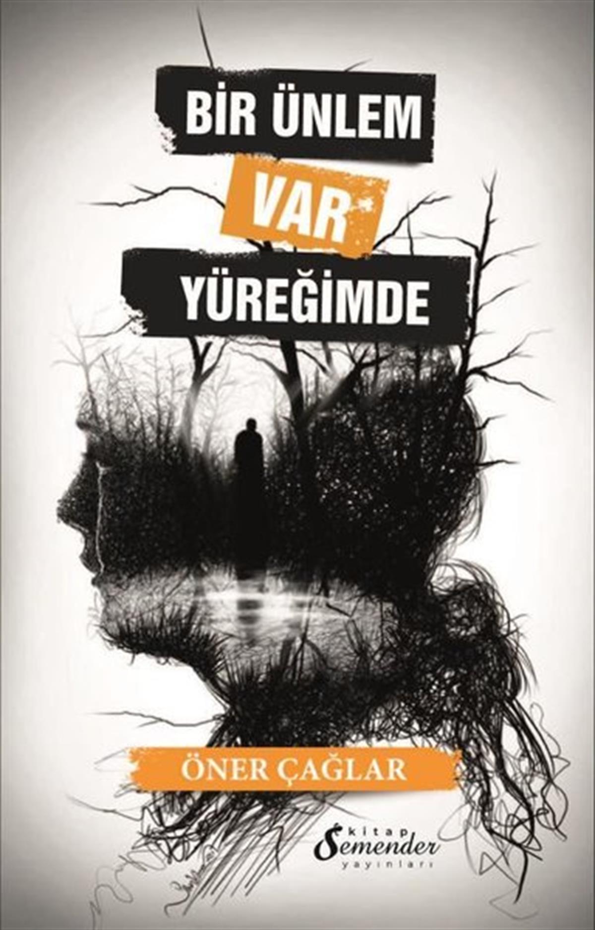 Öner ÇağlarTürk ŞiiriBir Ünlem Var Yüreğimde