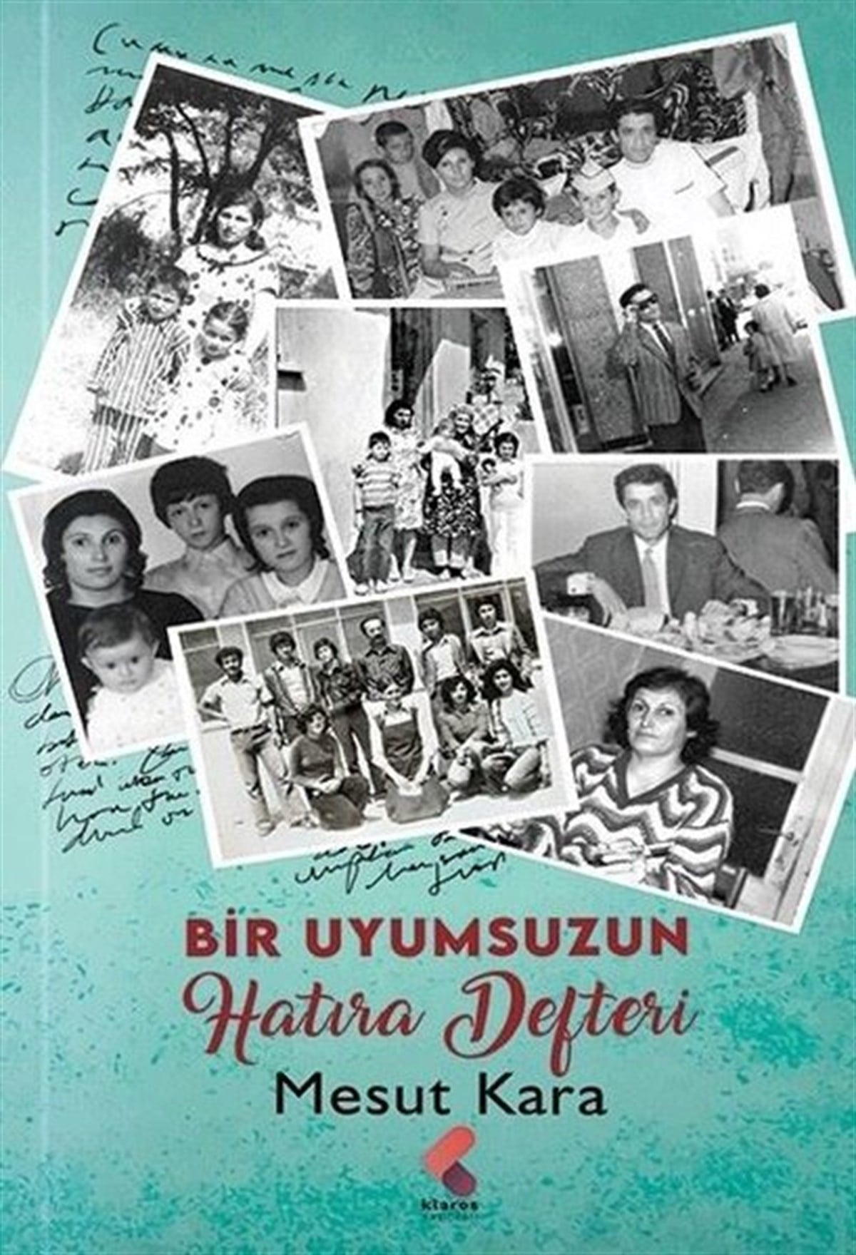 Mesut KaraAnı & Mektup & Günlük KitaplarıBir Uyumsuzun Hatıra Defteri
