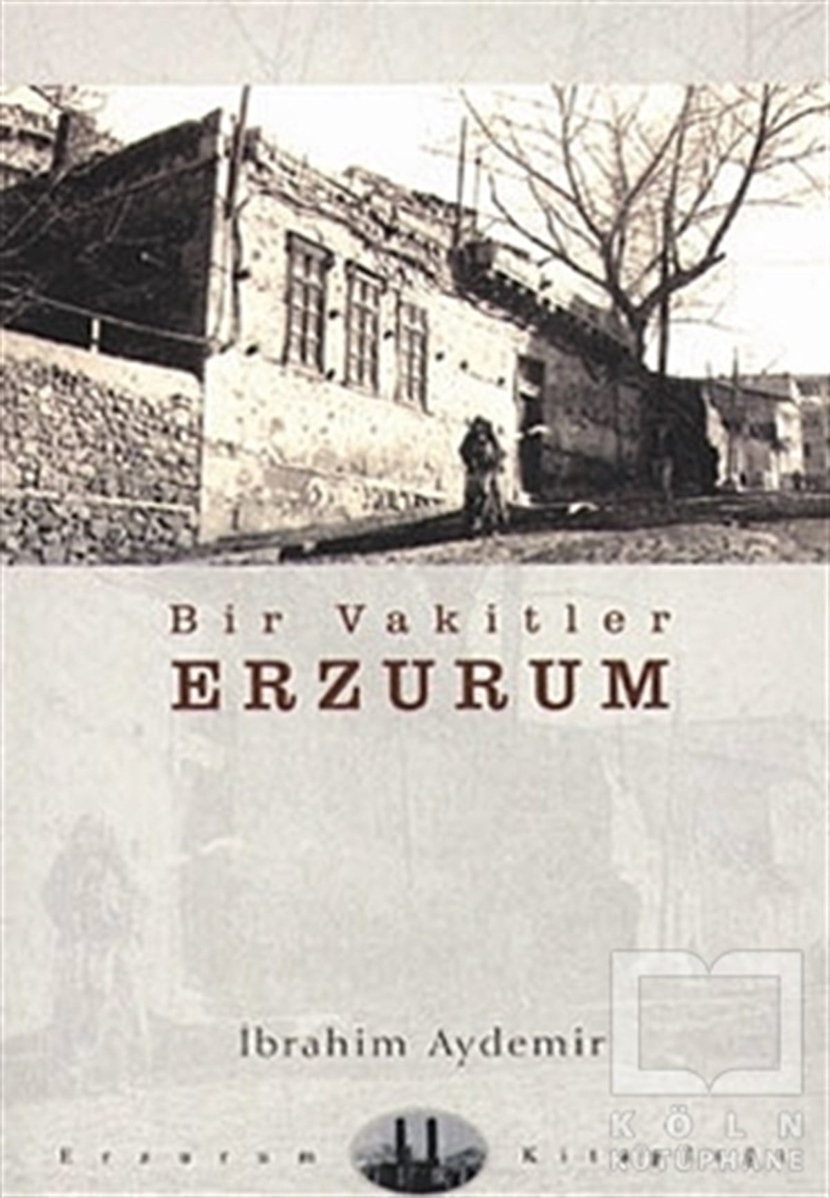 İbrahim AydemirDiğerBir Vakitler Erzurum