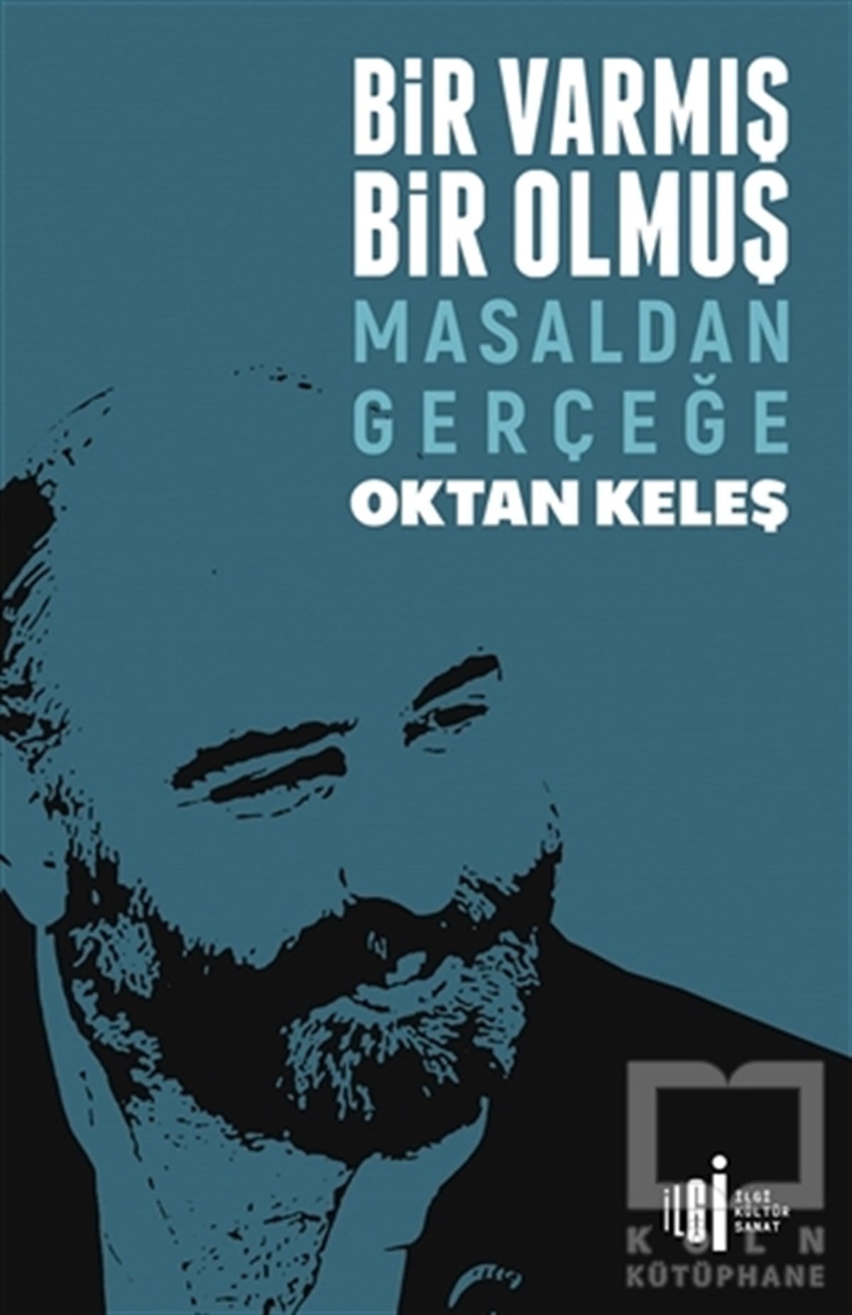 Oktan KeleşDiğerBir Varmış Bir Olmuş